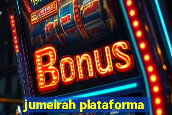 jumeirah plataforma